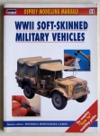 Thumbnail OSPREY MODELLING MANUALS 11. WWII SOFT-SKINNED MILITARY VEHICLES