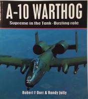 Thumbnail CHEAP BOOKS ZB5649 A-10 WARTHOG SUPREME IN THE TUNK-BUSTING ROLE ROBERT F DORR RANDY JOLLY