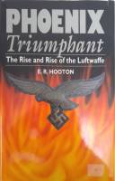 Thumbnail UNKNOWN MAKE ZB5914 PHOENIX TRIUMPHANT THE RISE AND RISE OF THE LUFTWAFFE E. R. HOOTON