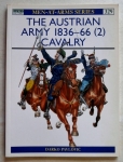 Thumbnail OSPREY 329. THE AUSTRIAN ARMY 1836-66  2  CAVALRY