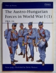 Thumbnail OSPREY 392. THE AUSTRO-HUNGARIAN FORCES IN WORLD WAR I  1  1914-16