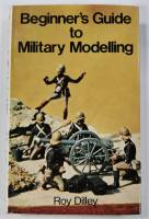 Thumbnail CHEAP BOOKS ZB3985 BEGINNER S GUIDE TO MILITARY MODELLING - ROY DILLEY