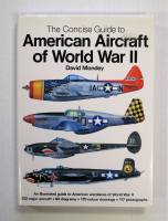 Thumbnail CHEAP BOOKS ZB5057 THE CONCISE GUIDE TO AMERICAN AIRCRAFT OF WORLD WAR II - DAVID MONDEY