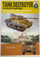 Thumbnail CHEAP BOOKS ZB5380 TANK DESTROYER ACHILLES AND M10 BRITISH ARMY ANTI-TANK UNITS WESTERN EUROPE 1944-1945 DENNIS OLIVER
