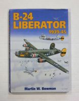 Thumbnail CHEAP BOOKS ZB1327 B-24 LIBERATOR 1939-45 - MARTIN W. BOWMAN
