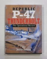 Thumbnail CHEAP BOOKS ZB1324 REPUBLIC P-47 THUNDERBOLT THE OPERATIONAL RECORD - JERRY SCUTTS