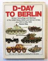 Thumbnail CHEAP BOOKS ZB5130 D-DAY TO BERLIN ARMOUR CAMOUFLAGE AND MARKINGS OF THE UNITED STATES  BRITISH AND GERMAN ARMIES JUNE 1944 TO MAY 1945