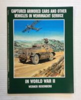 Thumbnail CHEAP BOOKS ZB1420 CAPTURED ARMORED CARS AND OTHER VEHICLES IN WERMACHT SERVICE IN WORLD WAR II - WERNER REGENBERG