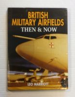 Thumbnail CHEAP BOOKS ZB1416 BRITISH MILITARY AIRFIELDS THEN AND NOW - LEO MARRIOTT