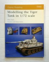Thumbnail OSPREY MODELLING 28. MODELLING THE TIGER TANK IN 1/72 SCALE