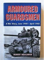 Thumbnail CHEAP BOOKS ZB2695 ARMOURED GUARDSMEN A WAR DIARY JUNE 1944 - APRIL 1945 - ROBERT BOSCAWEN