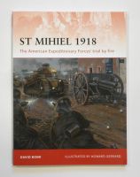 Thumbnail OSPREY CAMPAIGN 238. ST MIHIEL 1918 - THE AMERICAN EXPEDITIONARY FORCES TRIAL BY FIRE