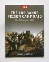 Thumbnail OSPREY RAID 14. THE LOS BANOS PRISON CAMP RAID THE PHILIPPINES 1945