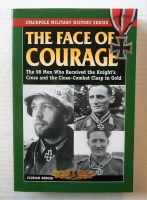Thumbnail CHEAP BOOKS ZB2194 THE FACE OF COURAGE - THE 98 MEN WHO RECEIVED THE KNIGHTS CROSS AND THE CLODE-COMBAT CLASP IN GOLD - FLORIAN BERGER