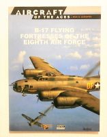 Thumbnail AIRCRAFT OF THE ACES 041. MEN AND LEGENDS - B-17 FLYING FORTRESSES OF THE EIGHTH AIR FORCE