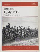 Thumbnail OSPREY CAMPAIGN 169. SOMME 1 JULY 1916 TRAGEDY AND TRIUPH 