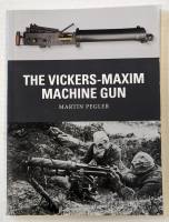 Thumbnail OSPREY WEAPON 25. THE VICKERS MAXIM MACHINE GUN - MARTIN PEGLER 