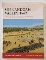 Thumbnail OSPREY CAMPAIGN 258. SHENANDOAH VALLEY 1862 STONEWALL JACKSON OUTMANEUVERS THE UNION 