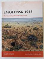 Thumbnail OSPREY CAMPAIGN 331. SMOLENSK 1943 THE RED ARMY S RELENTLESS ADVANCE