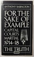 Thumbnail CHEAP BOOKS ZB5142 FOR THE SAKE OF EXAMPLE CAPITAL COURTS MARTIAL 1914-18