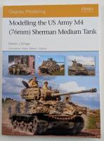 Thumbnail OSPREY MODELLING 40. MODELLING THE US ARMY M4 76MM SHERMAN MEDIUM TANK