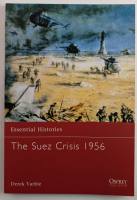 Thumbnail OSPREY ESSENTIAL HISTORIES 49. THE SUEZ CRISIS 1956