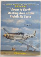 Thumbnail AIRCRAFT OF THE ACES 51. DOWN TO EARTH STRAFING ACES OF THE EIGHTH AIR FORCE