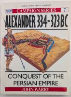 Thumbnail OSPREY CAMPAIGN 07. ALEXANDER 34-323BC CONQUEST OF THE PERSIAN EMPIRE
