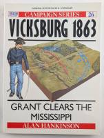 Thumbnail OSPREY CAMPAIGN 26. VICKSBURG 1863 GRANT CLEARS THE MISSISSIPPI