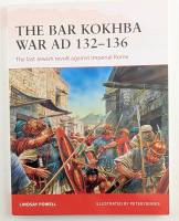 Thumbnail OSPREY CAMPAIGN 310. THE BAR KOKHBA WAR AD 132-136 THE LAST JEWISH REVOLT AGAINST IMPERIAL ROME
