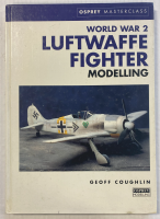 Thumbnail CHEAP BOOKS ZB5446 OSPREY  MASTERCLASS WORLD WAR 2 LUFTWAFFE FIGHTER MODELLING GEOFF COUGHLIN