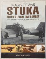 Thumbnail CHEAP BOOKS ZB5492 IMAGES OF WAR- STUKA HITLER S LETHAL DIVE BOMBER ALISTAIR SMITH