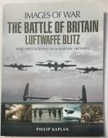 Thumbnail CHEAP BOOKS ZB5493  IMAGES OF WAR- THE BATTLE OF BRITAIN LUFTWAFFE BLITZ PHILIP KAPLAN 