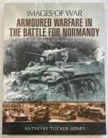 Thumbnail CHEAP BOOKS ZB5502 IMAGES OF WAR ARMOURED WARFARE IN THE BATTLE FOR NORMANDY ANTHONY TUCKER-JONES