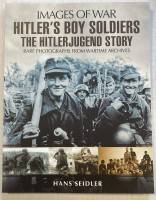 Thumbnail CHEAP BOOKS ZB5513 IMAGES OF WAR  HITLER S BOY SOLDIERS THE HITLERJUGEND STORY.HANS SEIDLER 