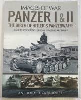 Thumbnail CHEAP BOOKS ZB5556 IMAGES OF WAR PANZER I   II THE BIRTH OF HITLER S PANZERWAFFE ANTHONY TUCKER-JONES