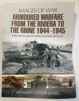 Thumbnail CHEAP BOOKS ZB5580 IMAGES OF WAR ARMOURED WARFARE FROM THE RIVERA TO THE RHINE 1944-1945 ANTHONY TUCKER-JONES