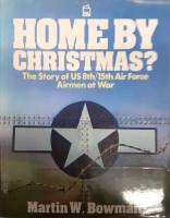 Thumbnail CHEAP BOOKS ZB6590 HOME BY CHRISTMAS  THE STORY OF US 8TH/15TH AIR FORCE AIRMEN AT WAR PSL