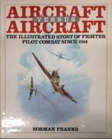 Thumbnail CHEAP BOOKS ZB6606 AIRCRAFT VERSUS AIRCRAFT THE ILLUSTRATED STORY OF FIGHTER PILOT COMBAT SINCE 1914