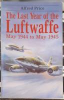 Thumbnail CHEAP BOOKS ZB6784 THE LAST YEAR OF THE LUFTWAFFE MAY 1944 TO MAY 1945 Alfred Price