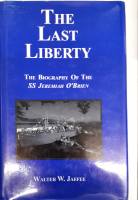 Thumbnail CHEAP BOOKS ZB6822 THE LAST LIBERTY THE BIOGRAPHY OF THE SS JEREMIAH O BRIEN